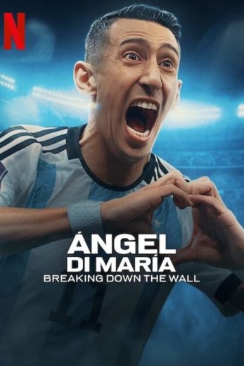 مسلسل Ángel Di María Breaking Down the Wall الحلقة 3 الاخيرة مترجمة