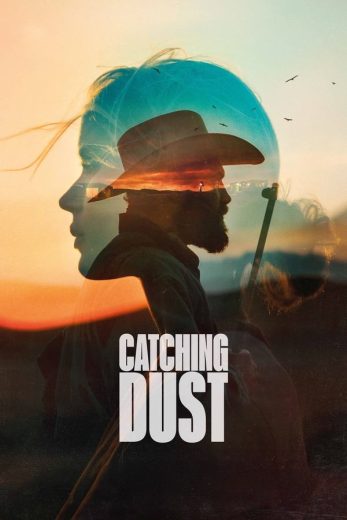 مشاهدة فيلم Catching Dust 2024 مترجم