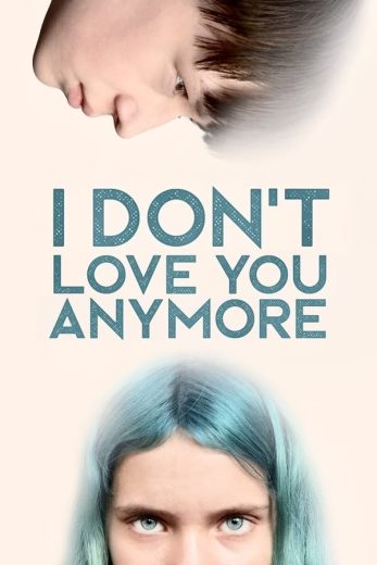 مشاهدة فيلم I Don’t Love You Anymore 2024 مترجم