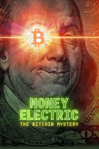 مشاهدة فيلم Money Electric The Bitcoin Mystery 2024 مترجم